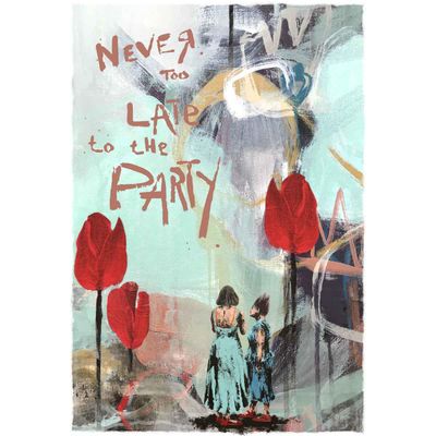 NEVER TOO LATE TO THE PARTY (50x70cm) kunstplakat